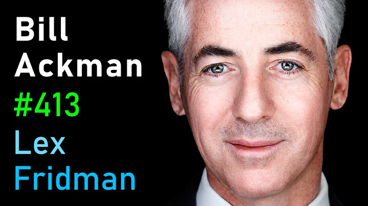 Bill Ackman: Investing, Financial Battles, Harvard, DEI, X & Free Speech | Lex Fridman Podcast #413 - DayDayNews