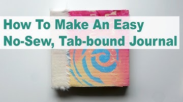 How to Make an Easy No-Sew Tab-Bound Art Journal          #artjournal #bookbinding