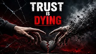     The Death of Trust