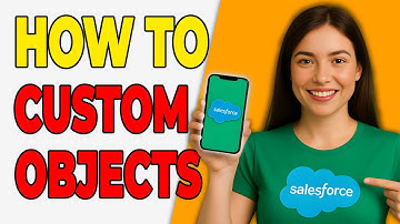 How To Add Custom Objects To Salesforce 2025 [Easy Setup]