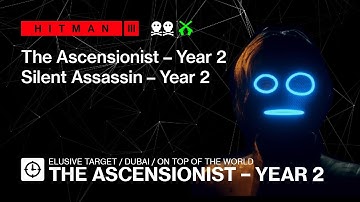 Hitman 3 | Elusive Target | The Ascensionist Year 2 — No loadout, Silent Assassin