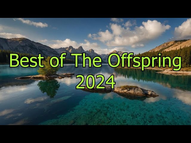 Best of The Offspring 2024 - Greatest Hits Compilation - Rock Music Full Album
