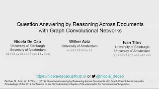 QUESTION ANSWERING BY REASONING ACROSS DOCUMENTS WITH GRAPH CONVOLUTIONAL NETWORKS