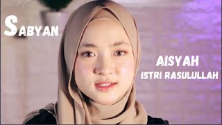 Download Lagu Sabyan - AISYAH Istri Rasulullah (Cover Lyric Video) MP3