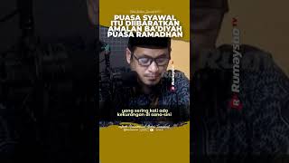 Puasa Syawal Itu Diibaratkan Amalan Ba'diyah Puasa Ramadhan - Ustadz M Abduh Tuasikal