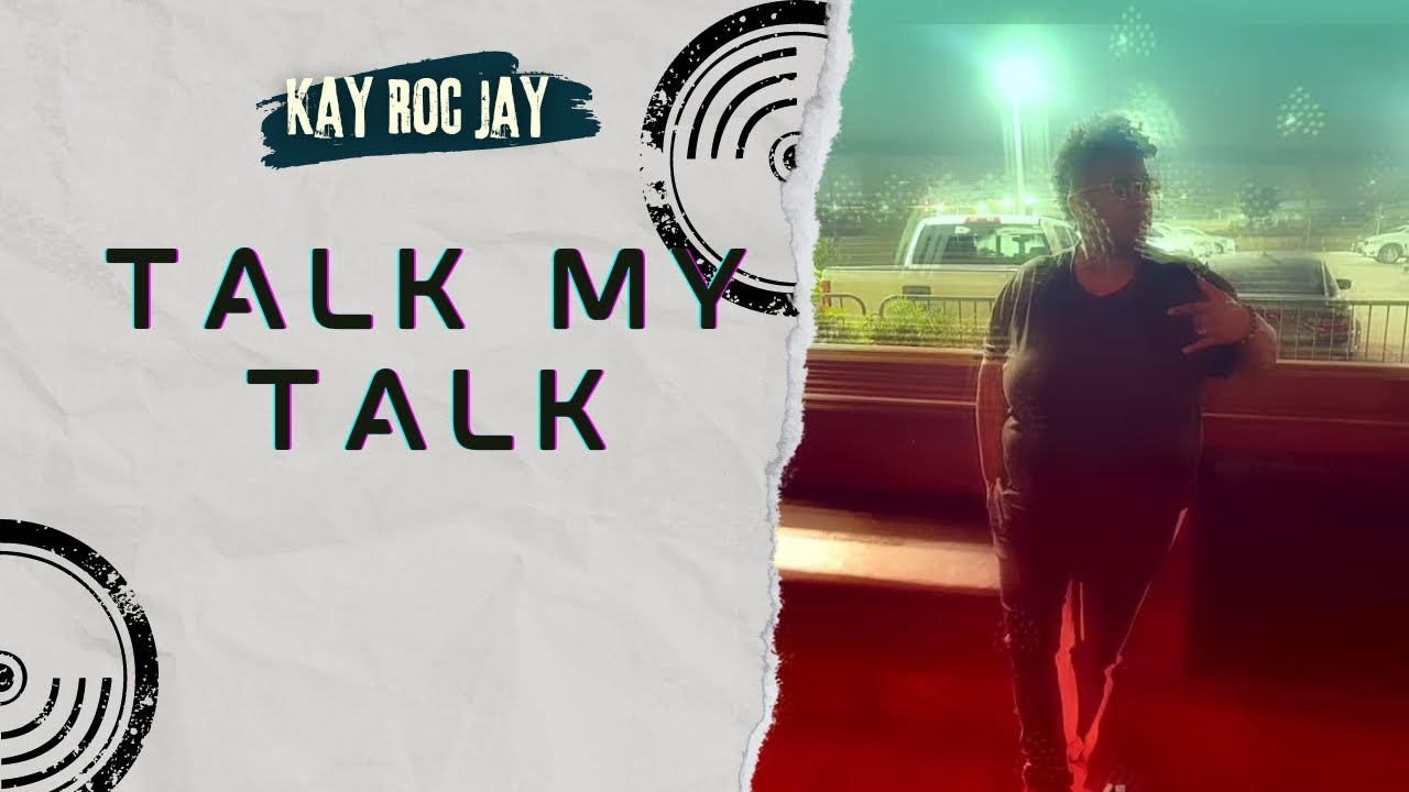 Kay Roc Jay - Talk My Talk