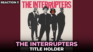 🕺🏾 The Interrupters - Title Holder REACTION