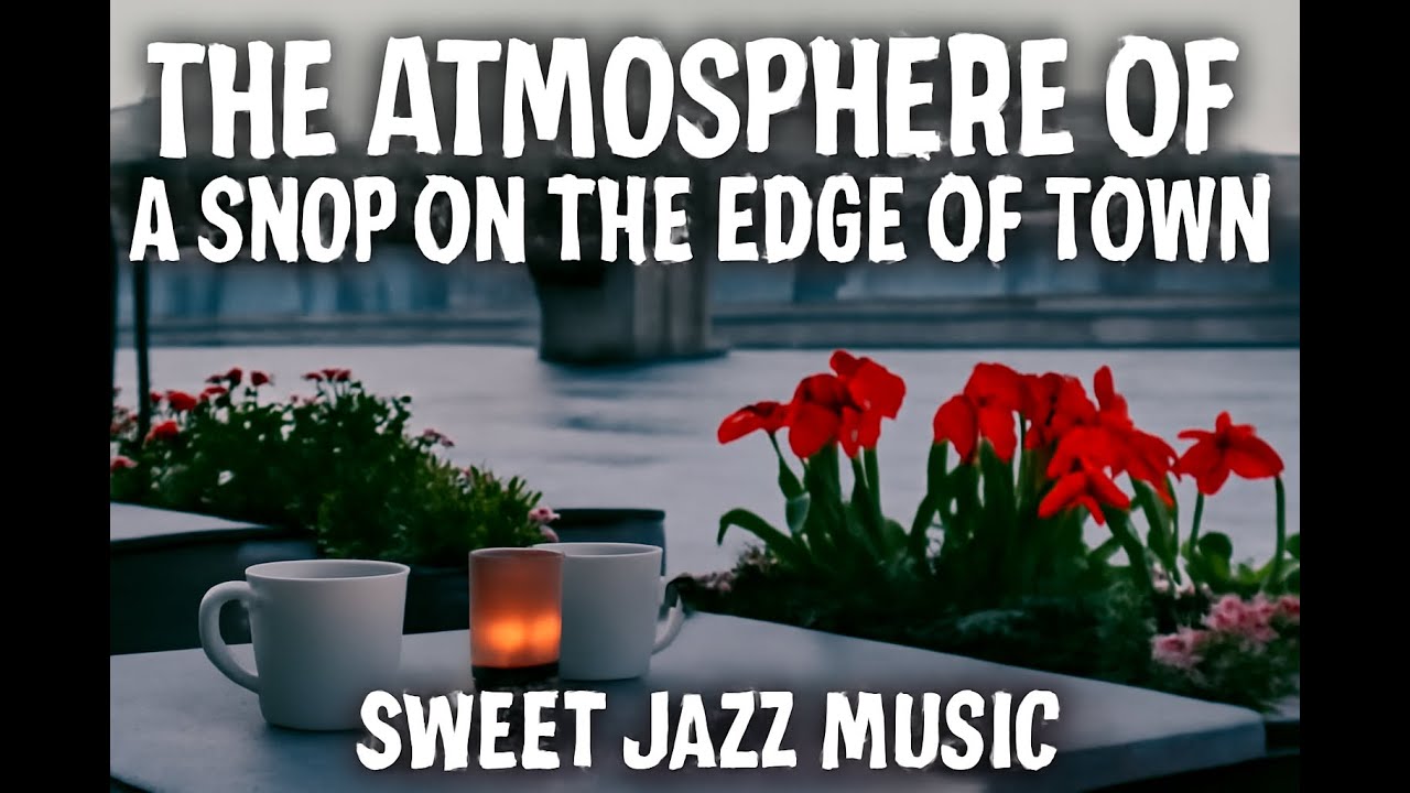 Town Edge Café Jazz | Sweet Sounds for Working, Studying, and Relaxing