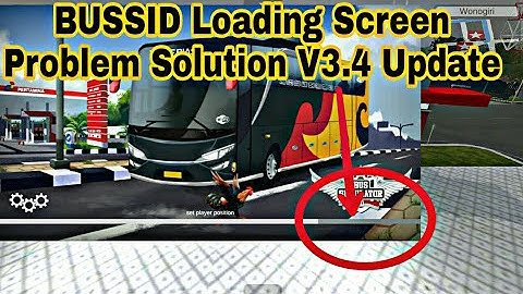 Bus Simulator Indonesia Loading Problem Solve | BUSSID Loading Screen Problem Solution V3.4 Update