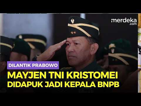 Kejutan Prabowo Lantik Mayjen Kristomei Jadi Kepala BNPB, Letjen Richard Wamenhan