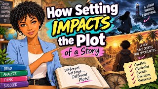 Learn How Setting Affects Plot