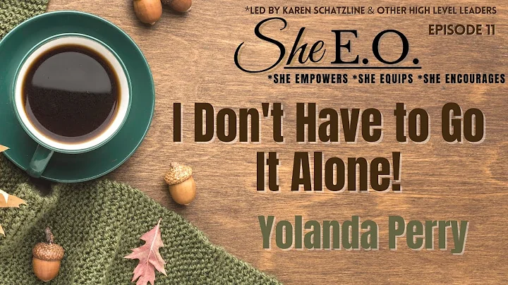 I Don't Have To Go It Alone - Yolanda Perry