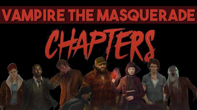 Let's Take a Look at Vampire: The Masquerade — CHAPTERS 