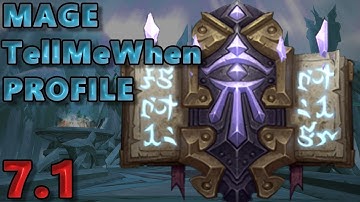 Mage TellMeWhen Profile - Patch 7.1 w/Download