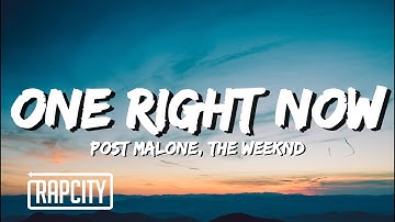 Thumbnail of Post Malone, The Weeknd - One Right Now (Lyrics)