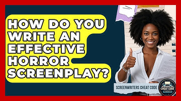 How Do You Write an Effective Horror Screenplay? | Screenwriter