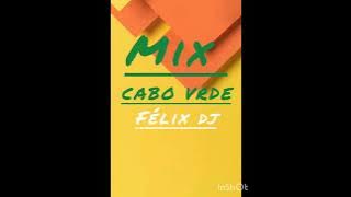 Músicas Caboverdianas Mix DJ Félix #Kizomba #caboverde #zouk 