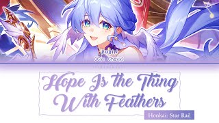 Hope Is the Thing With Feathers / Robin (CV: Chevy) HOYO-MiX / Eng Lyrics | Honkai: Star Rail