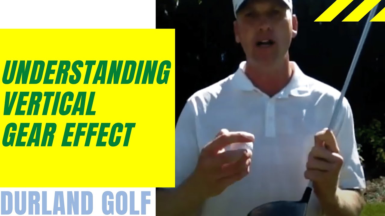 GOLF TIP Understanding Vertical Gear Effect YouTube