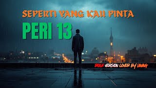 Download lagu 🎸 SEPERTI YANG KAU PINTA – PERI 13 | [ROCK Cover by Lanang]