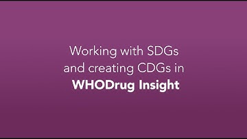 Working with SDGs and creating CDGs in WHODrug Insight