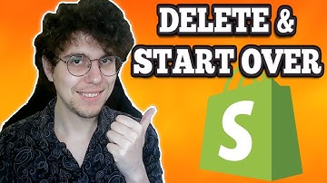 How To Delete Shopify Store And Start Over