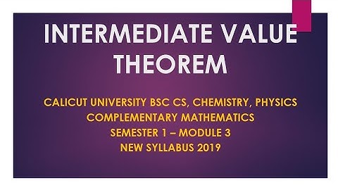 Intermediate Value Theorem - Semester 1 - Module 3 (Part 1)