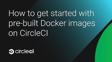 How to get started with pre-built Docker images on CircleCI