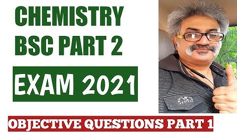CHEMISTRY BSC 2 OBJECTIVE QUESTIONS PART 1 || CSJM/KANPUR UNIVERSITY EXAM 2021