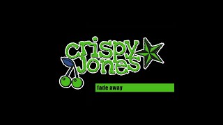 Crispy Jones - Fade Away (Wolverine Records)