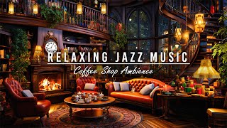 Smooth Jazz Instrumental Music for Work,Study,Focus☕ Relaxing Jazz Music & Cozy Coffee Shop Ambience