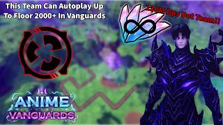 This Team Can Autoplay Up To Floor 2000+ In Vanguards