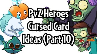 PvZ Heroes Cursed Card Ideas Compilation (PART 10)