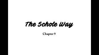 The Schole Way Chapter 9