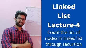 Linked list lecture- 4 || Count no. of nodes in a linked list through recursion