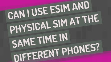 Can I use eSIM and physical SIM at the same time in different phones?
