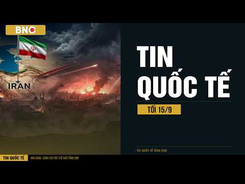 International News September 15th: Iran develops 3 scenarios, considering a "major war"; US build...