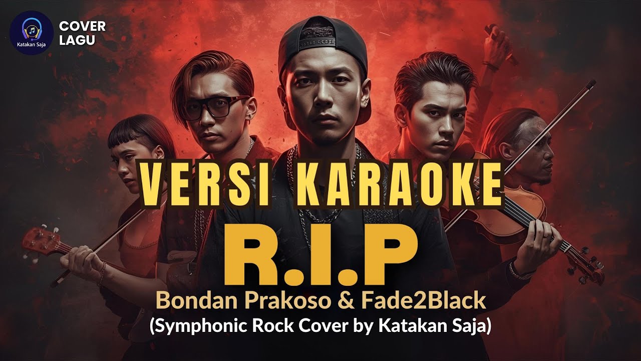 🎤 Karaoke | R.I.P – Bondan Prakoso & Fade2Black (Rockchestra x Rap Version by Katakan Saja)