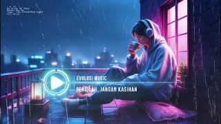 'Pergilah, Jangan Kasihan' — Lagu Galau Terbaru yang Bikin Nangis Diam-Diam 💔