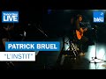 Patrick Bruel &quot;L&#39;instit&quot; - France Bleu Live