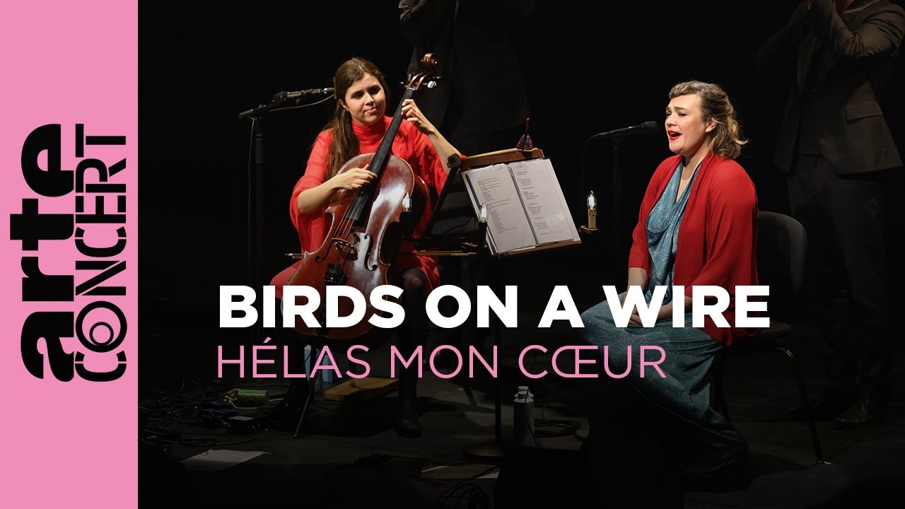 Birds on a Wire – “Hélas Mon Cœur” – Live at the Louvre Museum – ARTE Concert