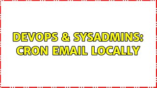 DevOps & SysAdmins: Cron Email Locally (2 Solutions!!) Profile