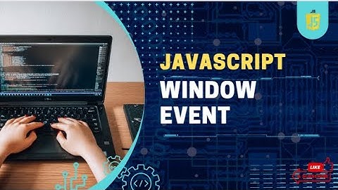 Window Event in JavaScript (Open & Close Method) | Tutorial 15