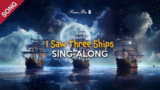 I Saw Three Ships Come Sailing In (Sing-Along with Lyrics)