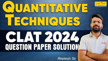 QT for CLAT 2025: Previous Year (2024) Question Paper Solution | Quantitative Techniques
