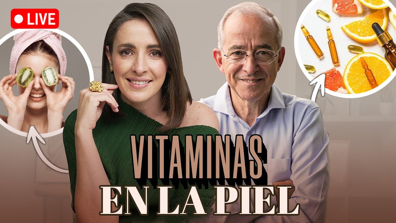 🔴 El EFECTO de las VITAMINAS en la PIEL - @Oswaldo Restrepo RSC  @Dra. Pilar Ochoa