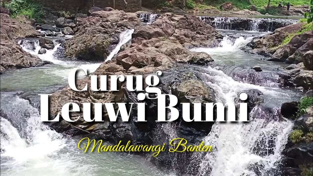 Wisata Alam Curug Leuwi Bumi Pandeglang Banten YouTube