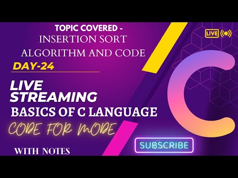 Lecture 24: C language : Insertion Sort , Explanation With Example , Algorithm and Code@codeformode