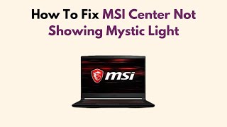How to Fix MSI Center Not Showing Mystic Light – Step‑by‑Step RGB Troubleshooting & Driver Fix screenshot 5