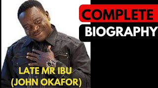Celebrity Late Mr Ibu (John Okafor) Nollywood Legend: Complete Biography -  Childhood, Challenges, Death Profile